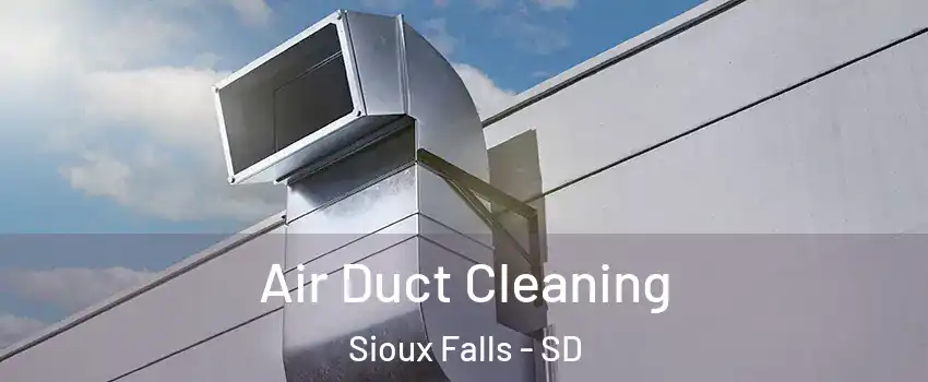  Air Duct Cleaning Sioux Falls - SD