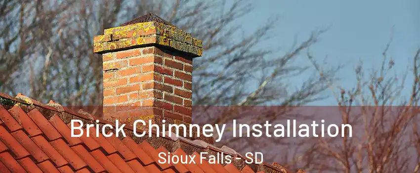  Brick Chimney Installation Sioux Falls - SD