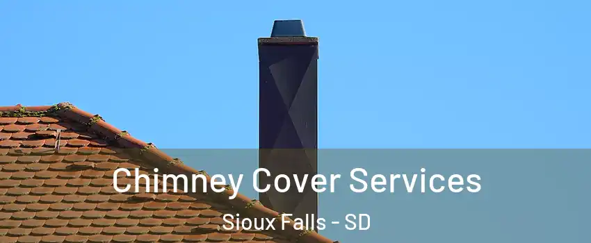  Chimney Cover Services Sioux Falls - SD