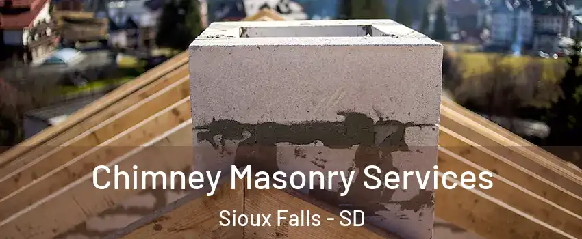  Chimney Masonry Services Sioux Falls - SD