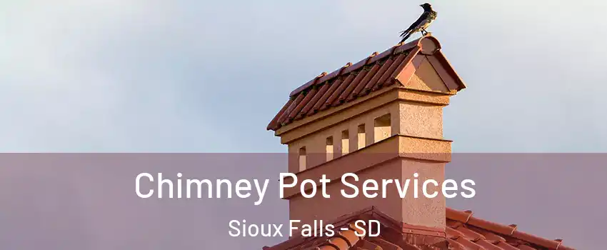  Chimney Pot Services Sioux Falls - SD