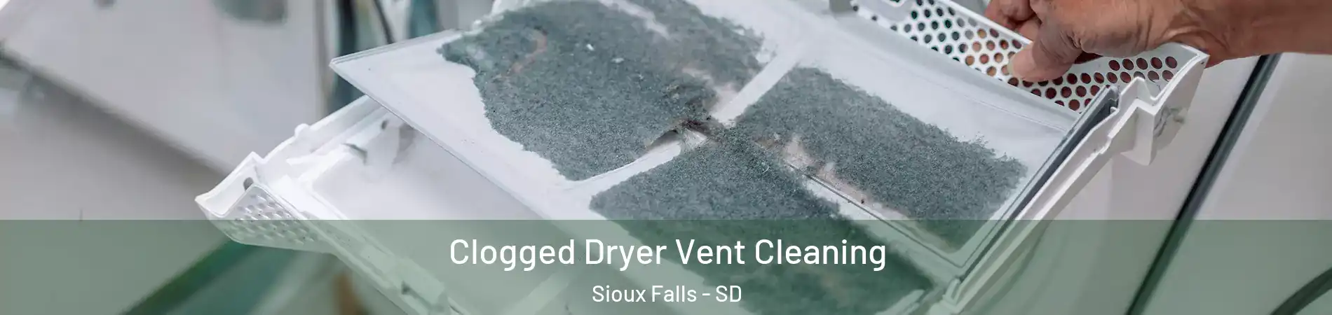  Clogged Dryer Vent Cleaning Sioux Falls - SD
