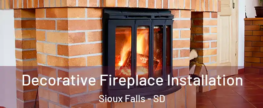  Decorative Fireplace Installation Sioux Falls - SD
