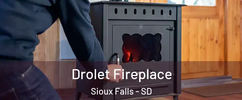  Drolet Fireplace Sioux Falls - SD