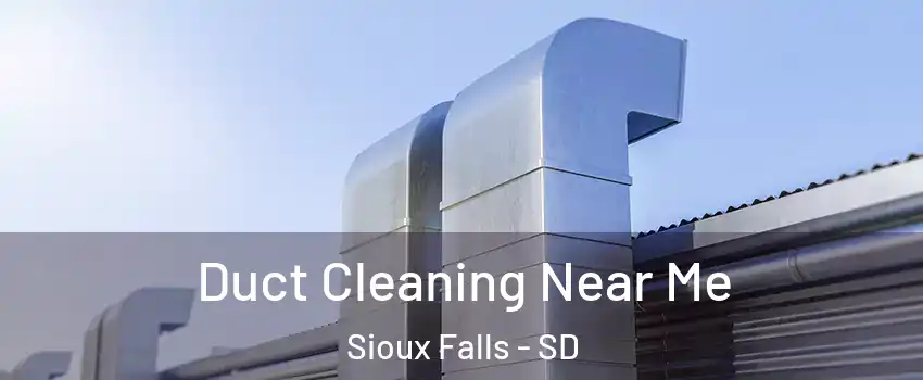  Duct Cleaning Near Me Sioux Falls - SD
