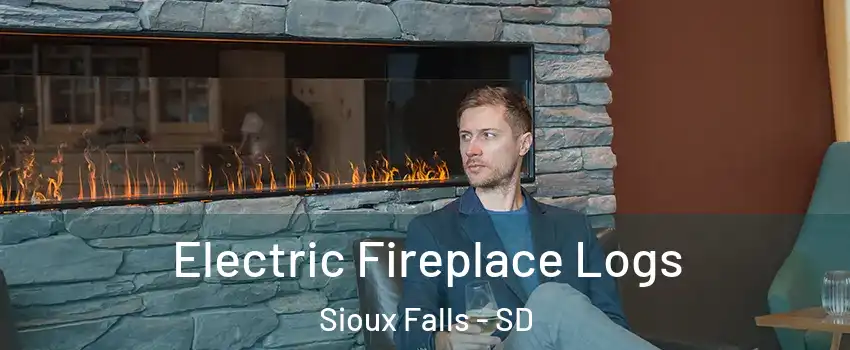  Electric Fireplace Logs Sioux Falls - SD