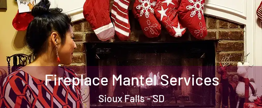  Fireplace Mantel Services Sioux Falls - SD