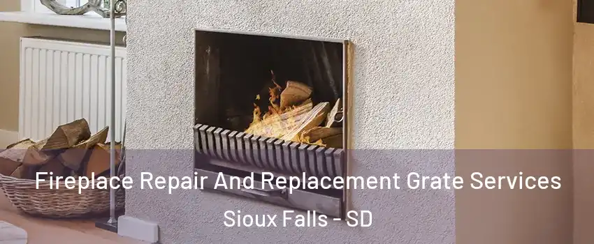  Fireplace Repair And Replacement Grate Services Sioux Falls - SD