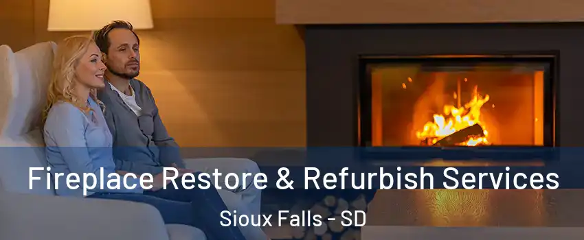  Fireplace Restore & Refurbish Services Sioux Falls - SD