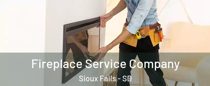 Fireplace Service Company Sioux Falls - SD