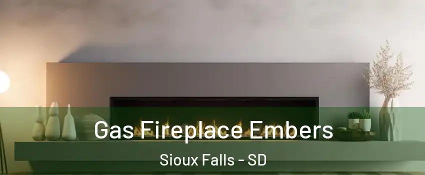  Gas Fireplace Embers Sioux Falls - SD