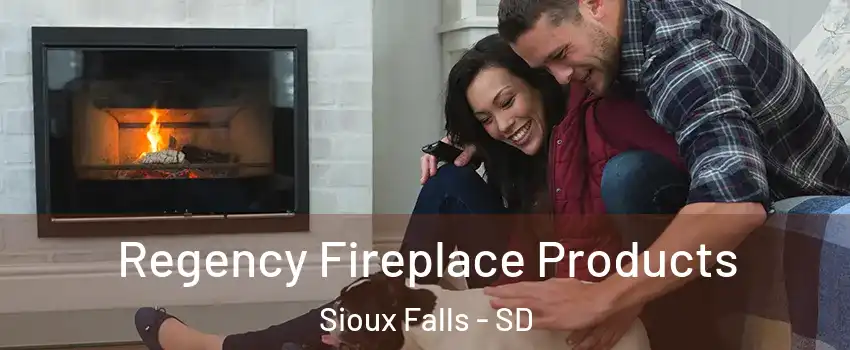  Regency Fireplace Products Sioux Falls - SD
