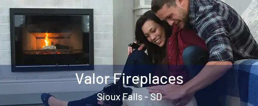  Valor Fireplaces Sioux Falls - SD